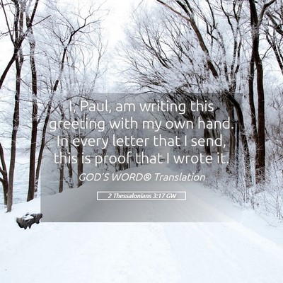 Picture 05 - 2 Thessalonians 3:17 GW - I, Paul, am writing this greeting with my own - Bible Verse Picture
