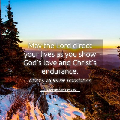 Picture 05 - 2 Thessalonians 3:5 GW - May the Lord direct your lives as you show - Bible Verse Picture