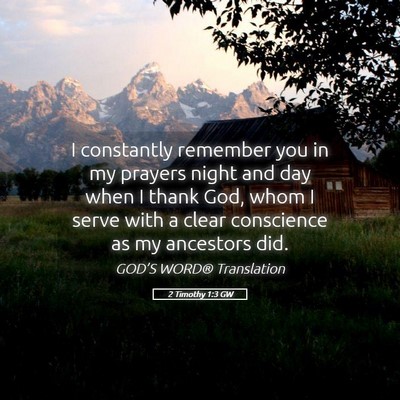 Picture 05 - 2 Timothy 1:3 GW - I constantly remember you in my prayers night and - Bible Verse Picture