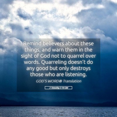 Picture 05 - 2 Timothy 2:14 GW - Remind believers about these things, and warn - Bible Verse Picture