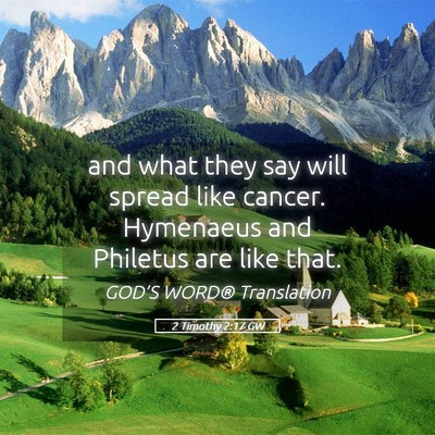 Picture 05 - 2 Timothy 2:17 GW - and what they say will spread like cancer. - Bible Verse Picture
