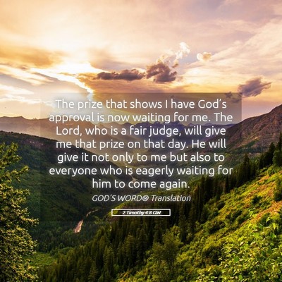 Picture 05 - 2 Timothy 4:8 GW - The prize that shows I have God’s approval is - Bible Verse Picture