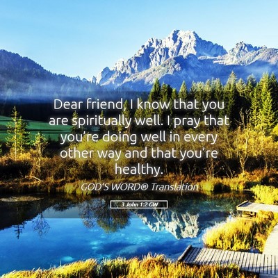 Picture 05 - 3 John 1:2 GW - Dear friend, I know that you are spiritually - Bible Verse Picture