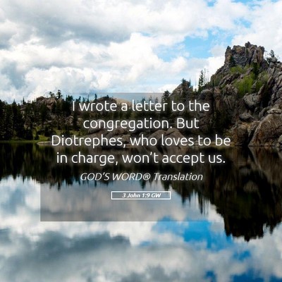 Picture 05 - 3 John 1:9 GW - I wrote a letter to the congregation. But - Bible Verse Picture
