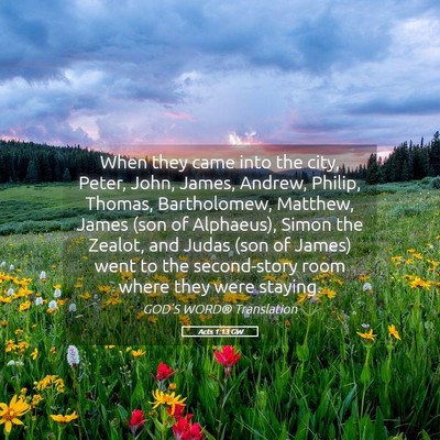 Picture 05 - Acts 1:13 GW - When they came into the city, Peter, John, James, - Bible Verse Picture