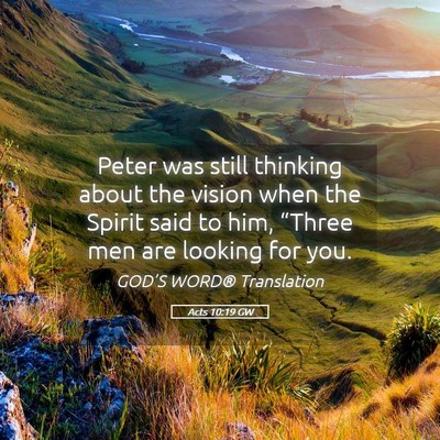 Picture 05 - Acts 10:19 GW - Peter was still thinking about the vision when - Bible Verse Picture