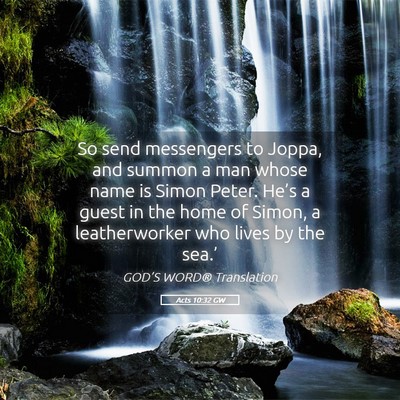 Picture 05 - Acts 10:32 GW - So send messengers to Joppa, and summon a man - Bible Verse Picture