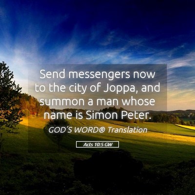 Picture 05 - Acts 10:5 GW - Send messengers now to the city of Joppa, and - Bible Verse Picture