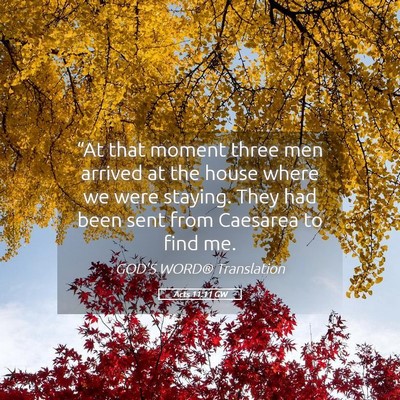 Picture 05 - Acts 11:11 GW - “At that moment three men arrived at the house - Bible Verse Picture