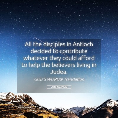 Picture 05 - Acts 11:29 GW - All the disciples in Antioch decided to - Bible Verse Picture