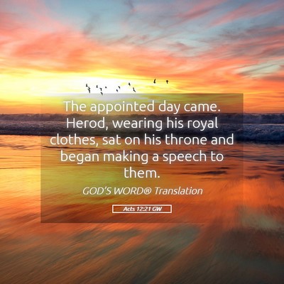 Picture 05 - Acts 12:21 GW - The appointed day came. Herod, wearing his royal - Bible Verse Picture