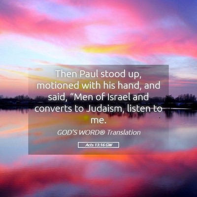 Picture 05 - Acts 13:16 GW - Then Paul stood up, motioned with his hand, and - Bible Verse Picture