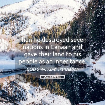 Picture 05 - Acts 13:19 GW - Then he destroyed seven nations in Canaan and - Bible Verse Picture