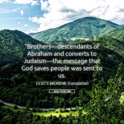 Picture 05 - Acts 13:26 GW - “Brothers—descendants of Abraham and converts - Bible Verse Picture