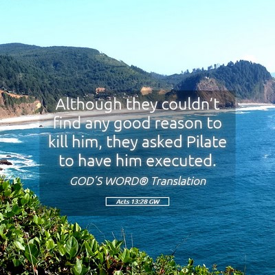 Picture 05 - Acts 13:28 GW - Although they couldn’t find any good reason to - Bible Verse Picture