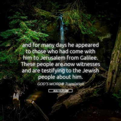 Picture 05 - Acts 13:31 GW - and for many days he appeared to those who had - Bible Verse Picture