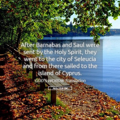 Picture 05 - Acts 13:4 GW - After Barnabas and Saul were sent by the Holy - Bible Verse Picture