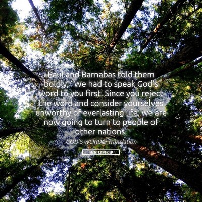 Picture 05 - Acts 13:46 GW - Paul and Barnabas told them boldly, “We had to - Bible Verse Picture