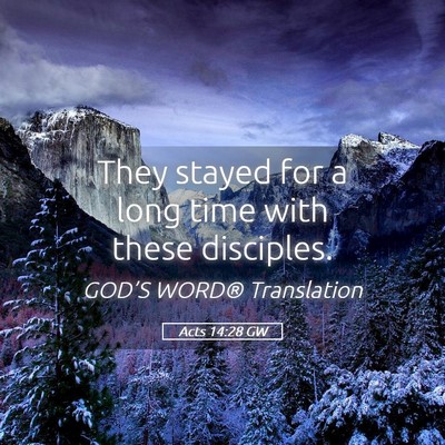 Picture 05 - Acts 14:28 GW - They stayed for a long time with these - Bible Verse Picture