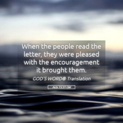 Picture 05 - Acts 15:31 GW - When the people read the letter, they were - Bible Verse Picture