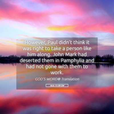 Picture 05 - Acts 15:38 GW - However, Paul didn’t think it was right to take - Bible Verse Picture