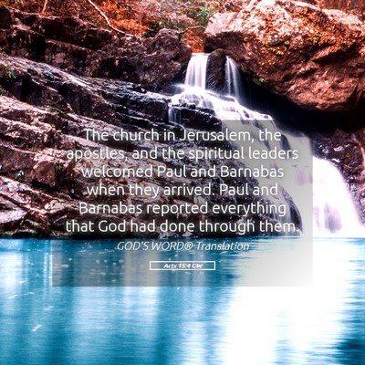 Picture 05 - Acts 15:4 GW - The church in Jerusalem, the apostles, and the - Bible Verse Picture