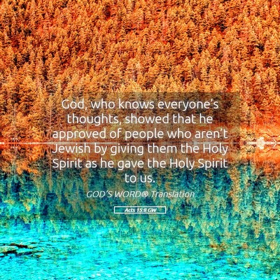 Picture 05 - Acts 15:8 GW - God, who knows everyone’s thoughts, showed that - Bible Verse Picture