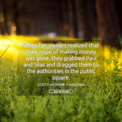 Picture 05 - Acts 16:19 GW - When her owners realized that their hope of - Bible Verse Picture
