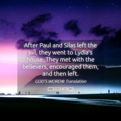 Picture 05 - Acts 16:40 GW - After Paul and Silas left the jail, they went to - Bible Verse Picture