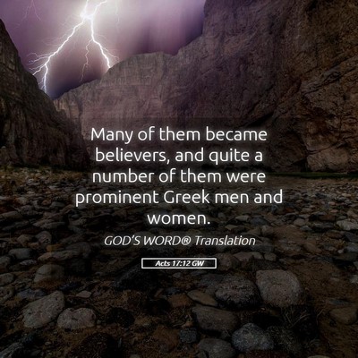 Picture 05 - Acts 17:12 GW - Many of them became believers, and quite a number - Bible Verse Picture