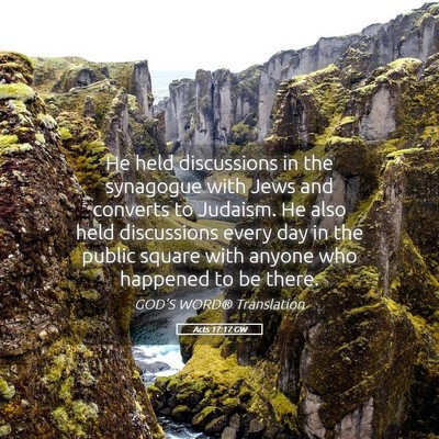 Picture 05 - Acts 17:17 GW - He held discussions in the synagogue with Jews - Bible Verse Picture