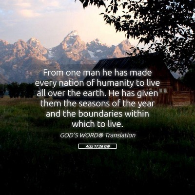 Picture 05 - Acts 17:26 GW - From one man he has made every nation of humanity - Bible Verse Picture