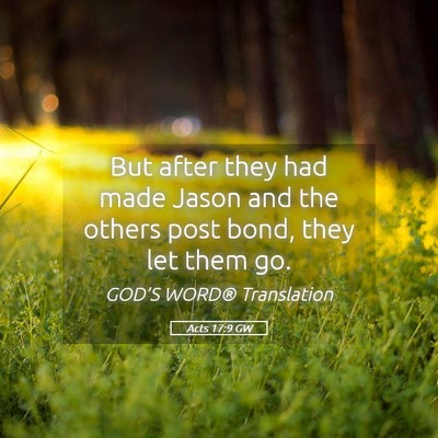 Picture 05 - Acts 17:9 GW - But after they had made Jason and the others post - Bible Verse Picture