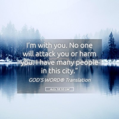 Picture 05 - Acts 18:10 GW - I’m with you. No one will attack you or harm - Bible Verse Picture