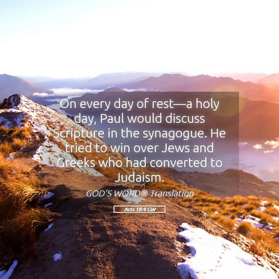 Picture 05 - Acts 18:4 GW - On every day of rest—a holy day, Paul would - Bible Verse Picture