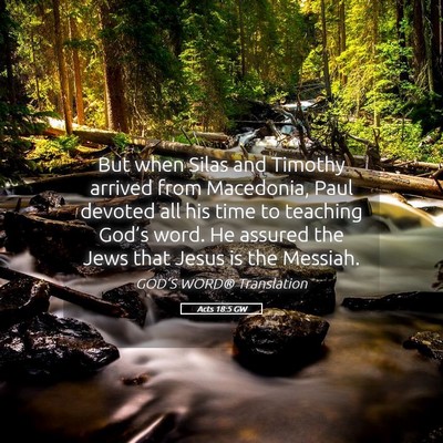 Picture 05 - Acts 18:5 GW - But when Silas and Timothy arrived from - Bible Verse Picture