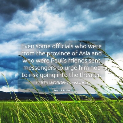 Picture 05 - Acts 19:31 GW - Even some officials who were from the province of - Bible Verse Picture