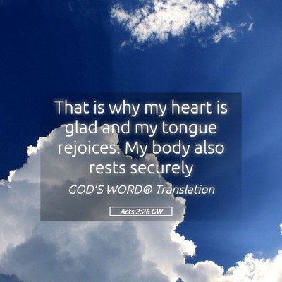 Picture 05 - Acts 2:26 GW - That is why my heart is glad and my tongue - Bible Verse Picture