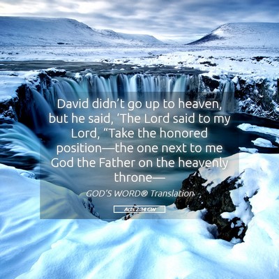 Picture 05 - Acts 2:34 GW - David didn’t go up to heaven, but he said, - Bible Verse Picture