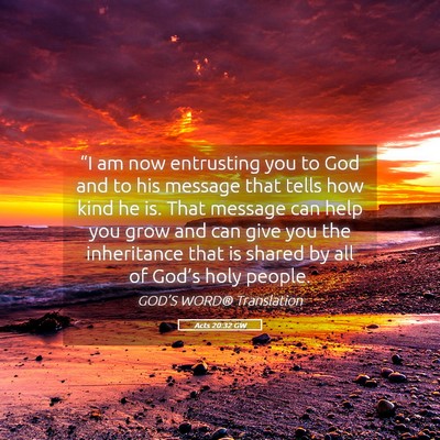 Picture 05 - Acts 20:32 GW - “I am now entrusting you to God and to his - Bible Verse Picture