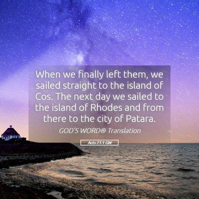 Picture 05 - Acts 21:1 GW - When we finally left them, we sailed straight to - Bible Verse Picture