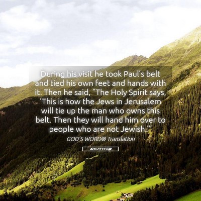 Picture 05 - Acts 21:11 GW - During his visit he took Paul’s belt and tied - Bible Verse Picture