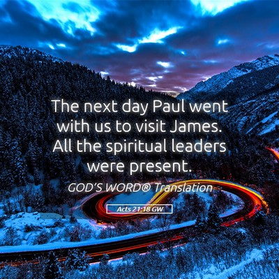 Picture 05 - Acts 21:18 GW - The next day Paul went with us to visit James. - Bible Verse Picture