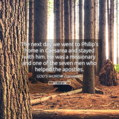 Picture 05 - Acts 21:8 GW - The next day we went to Philip’s home in - Bible Verse Picture