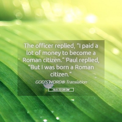 Picture 05 - Acts 22:28 GW - The officer replied, “I paid a lot of money to - Bible Verse Picture