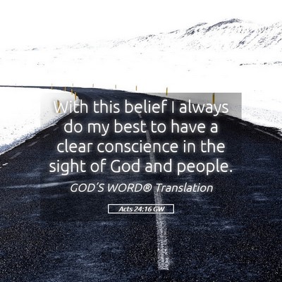 Picture 05 - Acts 24:16 GW - With this belief I always do my best to have a - Bible Verse Picture