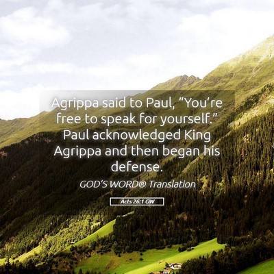 Picture 05 - Acts 26:1 GW - Agrippa said to Paul, “You’re free to speak - Bible Verse Picture
