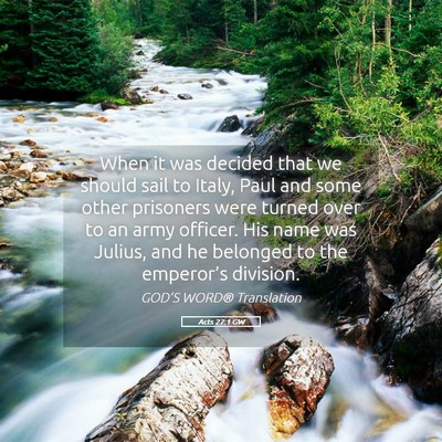 Picture 05 - Acts 27:1 GW - When it was decided that we should sail to Italy, - Bible Verse Picture