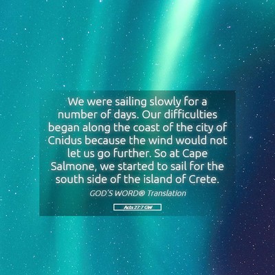 Picture 05 - Acts 27:7 GW - We were sailing slowly for a number of days. Our - Bible Verse Picture