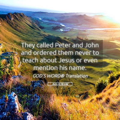 Picture 05 - Acts 4:18 GW - They called Peter and John and ordered them never - Bible Verse Picture